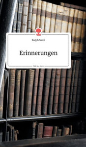 Erinnerungen. Life Is A Story - Story.One (German Edition) Erinnerungen. Life Is A Story - Story.One (German Edition)