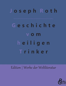Geschichte Vom Heiligen Trinker: Und Andere Erzählungen (German Edition)