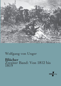 Bluecher: Zweiter Band: Von 1812 Bis 1819 (German Edition)
