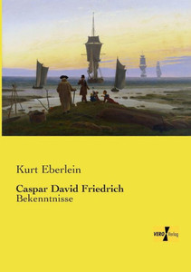 Caspar David Friedrich: Bekenntnisse (German Edition)