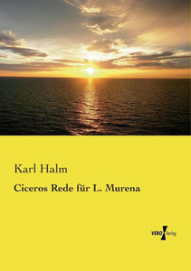 Ciceros Rede Für L. Murena (German Edition) Ciceros Rede Für L. Murena (German Edition)