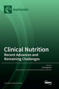 Clinical Nutrition: Recent Advances And Remaining Challenges