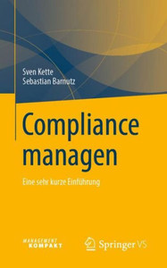 Compliance Managen: Eine Sehr Kurze Einführung (German Edition) Compliance Managen: Eine Sehr Kurze Einführung (German Edition)