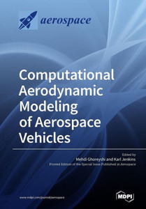 Computational Aerodynamic Modeling Of Aerospace Vehicles