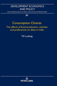 Consumption Choices (Development Economics And Policy) Consumption Choices (Development Economics And Policy)