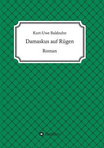 Damaskus Auf Rügen: Roman (German Edition) Damaskus Auf Rügen: Roman (German Edition)