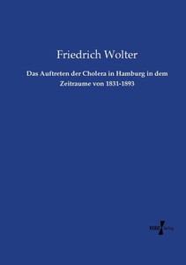 Das Auftreten Der Cholera In Hamburg In Dem Zeitraume Von 1831-1893 (German Edition) Das Auftreten Der Cholera In Hamburg In Dem Zeitraume Von 1831-1893 (German Edition)