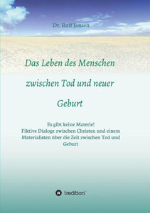 Das Leben Des Menschen Zwischen Tod Und Neuer Geburt (German Edition) Das Leben Des Menschen Zwischen Tod Und Neuer Geburt (German Edition)