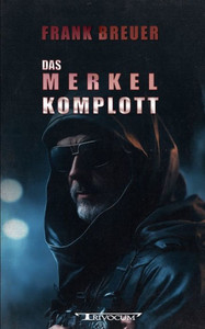 Das Merkel Komplott (German Edition)
