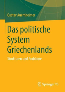 Das Politische System Griechenlands: Strukturen Und Probleme (German Edition) Das Politische System Griechenlands: Strukturen Und Probleme (German Edition)