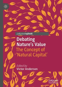 Debating Nature's Value: The Concept Of 'Natural Capital'