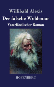 Der Falsche Woldemar: Vaterländischer Roman (German Edition)