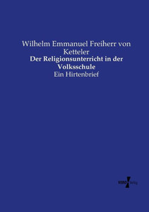 Der Religionsunterricht In Der Volksschule: Ein Hirtenbrief (German Edition) Der Religionsunterricht In Der Volksschule: Ein Hirtenbrief (German Edition)
