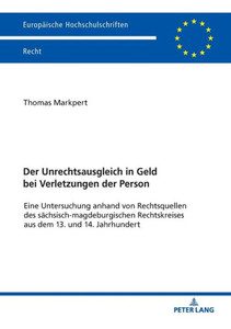 Der Unrechtsausgleich In Geld Bei Verletzungen Der Person (Europäische Hochschulschriften Recht) (German Edition)