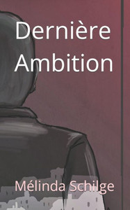 Dernière Ambition (French Edition) Dernière Ambition (French Edition)