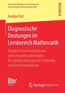 Diagnostische Deutungen Im Lernbereich Mathematik: Diagnostische Kompetenzen Von Lehramtsstudierenden Für Sonderpädagogische Förderung Und Den ... Mathematikunterrichts, 39) (German Edition) Diagnostische Deutungen Im Lernbereich Mathematik: Diagnostische Kompetenzen Von Lehramtsstudierenden Für Sonderpädagogische Förderung Und Den ... Mathematikunterrichts, 39) (German Edition)