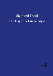 Die Frage Der Laienanalyse (German Edition) Die Frage Der Laienanalyse (German Edition)