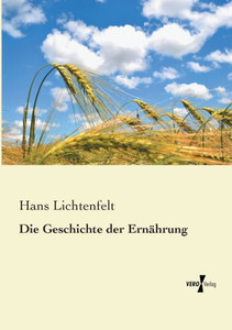 Die Geschichte Der Ernaehrung (German Edition)