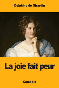 La Joie Fait Peur (French Edition) La Joie Fait Peur (French Edition)