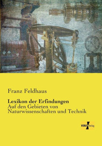 Lexikon Der Erfindungen: Auf Den Gebieten Von Naturwissenschaften Und Technik (German Edition) Lexikon Der Erfindungen: Auf Den Gebieten Von Naturwissenschaften Und Technik (German Edition)