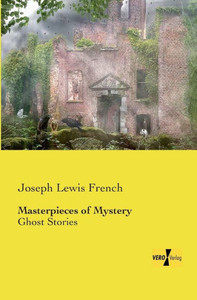 Masterpieces Of Mystery: Ghost Stories Masterpieces Of Mystery: Ghost Stories