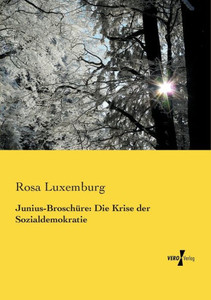 Junius-Broschuere: Die Krise Der Sozialdemokratie (German Edition) Junius-Broschuere: Die Krise Der Sozialdemokratie (German Edition)