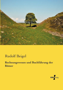 Rechnungswesen Und Buchfuehrung Der Roemer (German Edition) Rechnungswesen Und Buchfuehrung Der Roemer (German Edition)