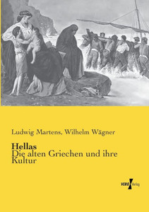 Hellas: Die Alten Griechen Und Ihre Kultur (German Edition)