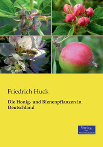 Die Honig- Und Bienenpflanzen In Deutschland (German Edition) Die Honig- Und Bienenpflanzen In Deutschland (German Edition)