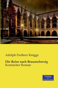 Die Reise Nach Braunschweig: Komischer Roman (German Edition) Die Reise Nach Braunschweig: Komischer Roman (German Edition)