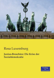 Junius-Broschüre: Die Krise Der Sozialdemokratie (German Edition) Junius-Broschüre: Die Krise Der Sozialdemokratie (German Edition)