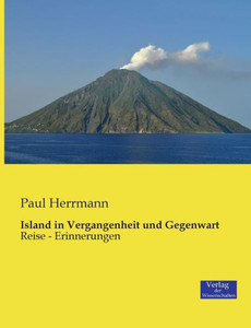 Island In Vergangenheit Und Gegenwart: Reise - Erinnerungen (German Edition)