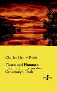 Fluten Und Flammen: Eine Erzaehlung Aus Dem Conemaugh-Thale (German Edition) Fluten Und Flammen: Eine Erzaehlung Aus Dem Conemaugh-Thale (German Edition)