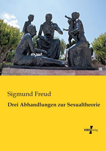 Drei Abhandlungen Zur Sexualtheorie (German Edition) Drei Abhandlungen Zur Sexualtheorie (German Edition)