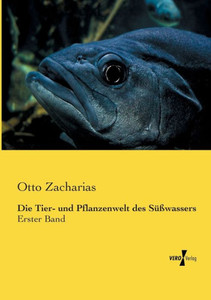 Die Tier- Und Pflanzenwelt Des Suesswassers: Erster Band (German Edition)