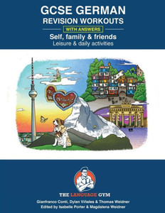 German - Gcse Revision: Self, Family & Friends, Leisure & Daily Activities (The Language Gym - Sentence Builder Books) (German Edition) German - Gcse Revision: Self, Family & Friends, Leisure & Daily Activities (The Language Gym - Sentence Builder Books) (German Edition)