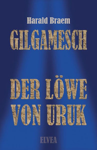 Gilgamesch: Der Löwe Von Uruk (German Edition)