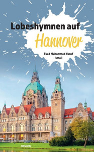 Lobeshymnen Auf Hannover (German Edition)