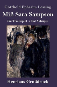 Miß Sara Sampson (Großdruck): Ein Trauerspiel In Fünf Aufzügen (German Edition) Miß Sara Sampson (Großdruck): Ein Trauerspiel In Fünf Aufzügen (German Edition)