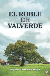 El Roble De Valverde (Spanish Edition) El Roble De Valverde (Spanish Edition)