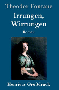 Irrungen, Wirrungen (Großdruck): Roman (German Edition)