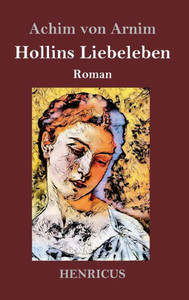 Hollins Liebeleben: Roman (German Edition) Hollins Liebeleben: Roman (German Edition)
