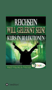Reichsein Will Gelernt Sein (German Edition) Reichsein Will Gelernt Sein (German Edition)