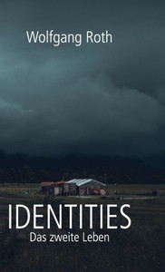 Identities: Das Zweite Leben (German Edition)