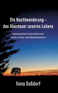 Die Nachtwanderung - Das Abenteuer Unseres Lebens (German Edition) Die Nachtwanderung - Das Abenteuer Unseres Lebens (German Edition)
