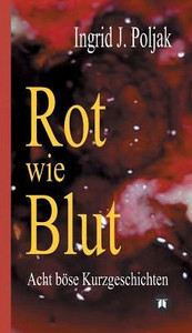 Rot Wie Blut: Acht Böse Kurzgeschichten (German Edition) Rot Wie Blut: Acht Böse Kurzgeschichten (German Edition)