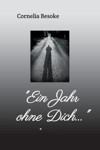 Ein Jahr Ohne Dich... (German Edition) Ein Jahr Ohne Dich... (German Edition)