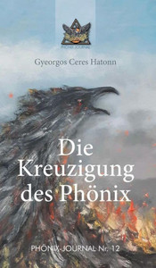 Die Kreuzigung Des Phönix (German Edition)