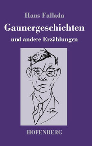 Gaunergeschichten: Und Andere Erzählungen (German Edition)