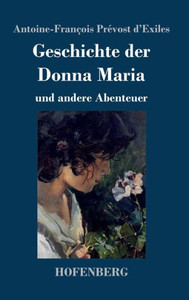 Geschichte Der Donna Maria Und Andere Abenteuer (German Edition) Geschichte Der Donna Maria Und Andere Abenteuer (German Edition)